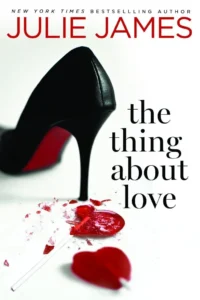 Featured image for Zusammenfassung von "The Thing About Love" von Julie James