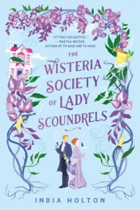 Featured image for Zusammenfassung von 'The Wisteria Society of Lady Scoundrels' von India Holton