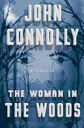 Featured image for Zusammenfassung von 'Die Frau im Wald' von John Connolly