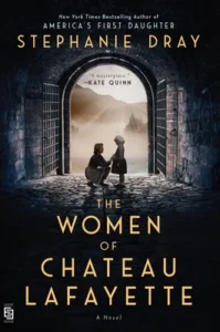 Featured image for Zusammenfassung von "Die Frauen von Chateau Lafayette" von Stephanie Dray