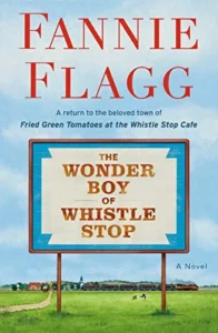 Featured image for Zusammenfassung von „Der Wunderjunge von Whistle Stop“ von Fannie Flagg