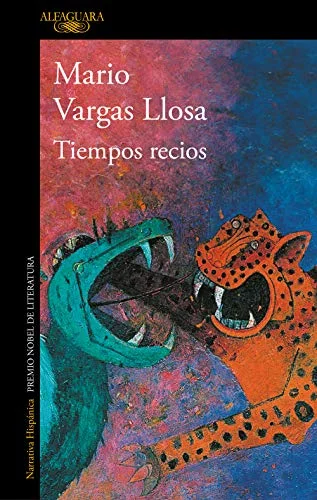 Featured image for Zusammenfassung von „Tiempos Recios“ von Mario Vargas Llosa