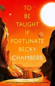Featured image for Zusammenfassung von 'To Be Taught, If Fortunate' von Becky Chambers
