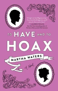 Featured image for Zusammenfassung von 'To Have and to Hoax' von Martha Waters