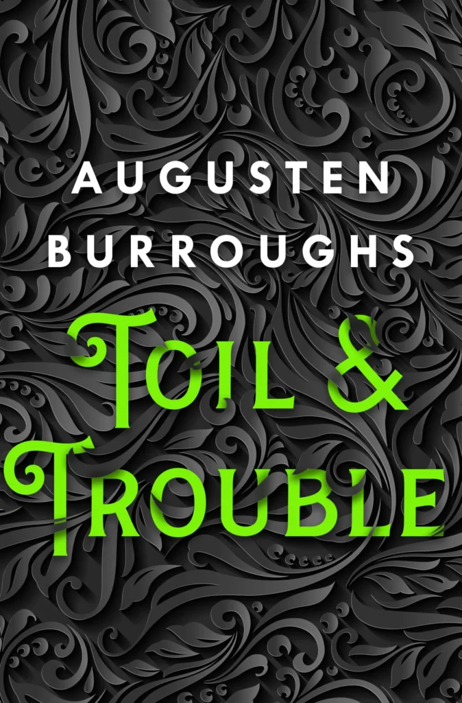 Featured image for Zusammenfassung von 'Toil & Trouble' von Augusten Burroughs