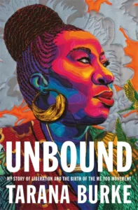 Featured image for Zusammenfassung von „Unbound: Meine Geschichte der Befreiung und die Geburt der Me Too-Bewegung“ von Tarana Burke