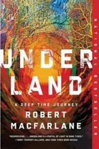 Featured image for Zusammenfassung von 'Underland: Eine Reise durch die Tiefen der Zeit' von Robert Macfarlane