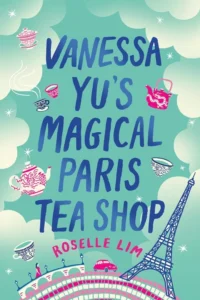 Featured image for Zusammenfassung von „Vanessa Yu's Magical Paris Tea Shop“ von Roselle Lim