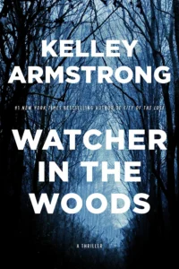 Featured image for Zusammenfassung von 'Watcher in the Woods' von Kelley Armstrong