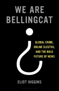 Featured image for Zusammenfassung von 'We Are Bellingcat' von Eliot Higgins