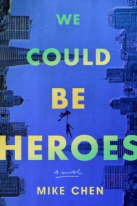Featured image for Zusammenfassung von 'We Could Be Heroes' von Mike Chen