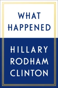 Featured image for Zusammenfassung von „Was geschah“ von Hillary Rodham Clinton