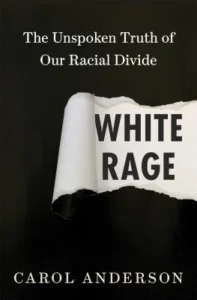 Featured image for Zusammenfassung von 'White Rage: The Unspoken Truth of Our Racial Divide' von Carol Anderson