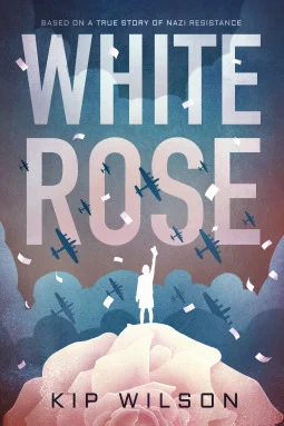Featured image for Zusammenfassung von 'Die Weiße Rose' von Kip Wilson