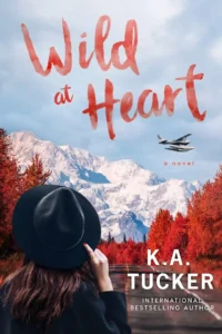Featured image for Zusammenfassung von 'Wild at Heart' von K.A. Tucker