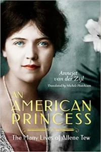 Featured image for Zusammenfassung von 'An American Princess: The Many Lives of Allene Tew' von Annejet van der Zijl