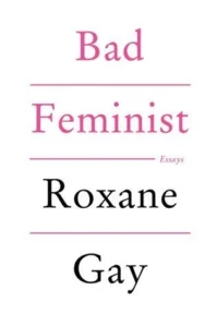 Featured image for Zusammenfassung von „Bad Feminist“ von Roxane Gay