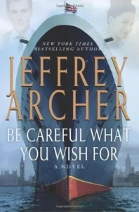 Featured image for Zusammenfassung von 'Sei vorsichtig, was du dir wünschst' von Jeffrey Archer