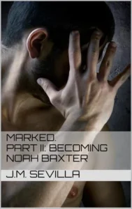 Featured image for Zusammenfassung von 'Becoming Noah Baxter' von J.M. Sevilla