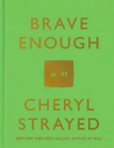 Featured image for Zusammenfassung von "Brave Enough" von Cheryl Strayed