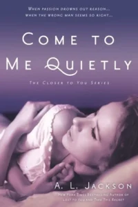 Featured image for Zusammenfassung von 'Come to Me Quietly' von A.L. Jackson