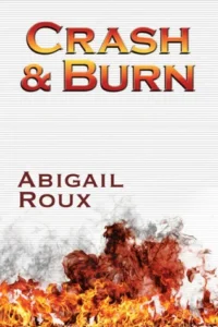 Featured image for Zusammenfassung von 'Crash & Burn' von Abigail Roux