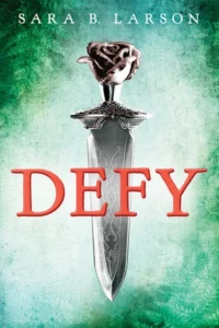 Featured image for Zusammenfassung von "Defy" von Sara B. Larson