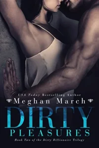 Featured image for Zusammenfassung von 'Dirty Pleasures' von Meghan March