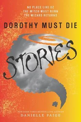 Featured image for Zusammenfassung von 'Dorothy Must Die: Stories' von Danielle Paige