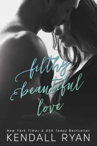 Featured image for Zusammenfassung von 'Filthy Beautiful Love' von Kendall Ryan