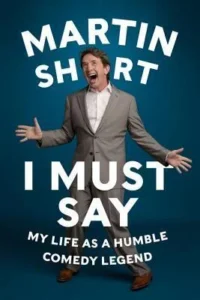 Featured image for Zusammenfassung von 'I Must Say: My Life as a Humble Comedy Legend' von Martin Short