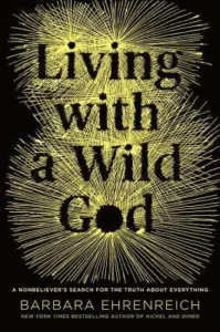 Featured image for Zusammenfassung von 'Living with a Wild God' von Barbara Ehrenreich