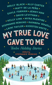 Featured image for Zusammenfassung von 'My True Love Gave to Me: Twelve Holiday Stories' von Stephanie Perkins