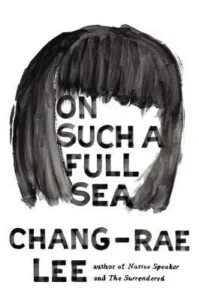 Featured image for Zusammenfassung von „On Such a Full Sea“ von Chang-rae Lee