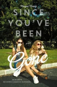 Featured image for Zusammenfassung von „Since You’ve Been Gone“ von Morgan Matson
