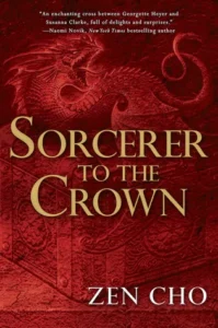 Featured image for Zusammenfassung von 'Sorcerer to the Crown' von Zen Cho