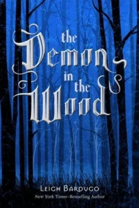 Featured image for Zusammenfassung von 'Der Dämon im Holz' von Leigh Bardugo