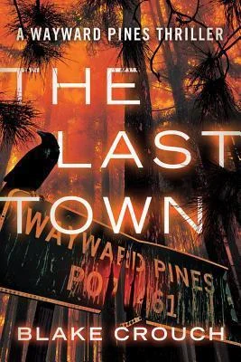 Featured image for Zusammenfassung von 'The Last Town' von Blake Crouch