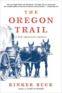 Featured image for Zusammenfassung von 'The Oregon Trail: A New American Journey' von Rinker Buck