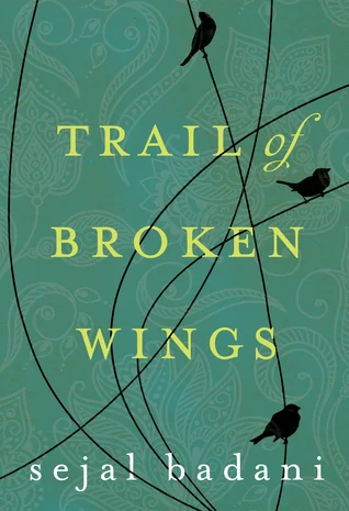 Featured image for Zusammenfassung von 'Trail of Broken Wings' von Sejal Badani