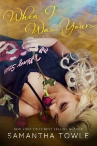 Featured image for Zusammenfassung von 'When I Was Yours' von Samantha Towle