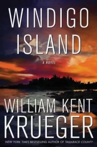 Featured image for Zusammenfassung von 'Windigo Island' von William Kent Krueger
