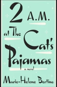Featured image for "Zusammenfassung von '2 A.M. at The Cat's Pajamas' von Marie-Helene Bertino"