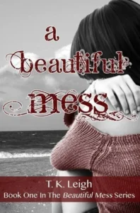 Featured image for Zusammenfassung von "A Beautiful Mess" von T.K. Leigh