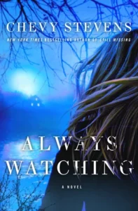 Featured image for Zusammenfassung von 'Always Watching' von Chevy Stevens