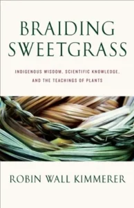 Featured image for Zusammenfassung von „Braiding Sweetgrass: Indigenous Wisdom, Scientific Knowledge and the Teachings of Plants“ von Robin Wall Kimmerer