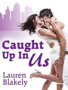 Featured image for Zusammenfassung von 'Caught Up in Us' von Lauren Blakely