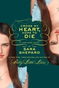 Featured image for Zusammenfassung von 'Cross My Heart, Hope to Die' von Sara Shepard
