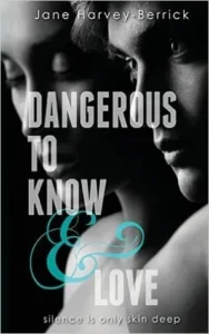 Featured image for Zusammenfassung von 'Dangerous to Know & Love' von Jane Harvey-Berrick