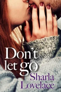 Featured image for Zusammenfassung von 'Don't Let Go' von Sharla Lovelace